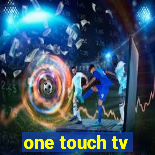 one touch tv